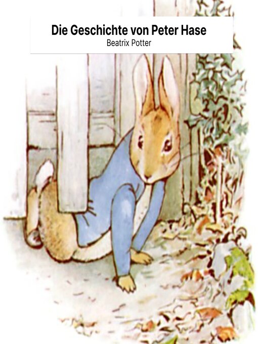 Title details for Die Geschichte von Peter Hase by Beatrix Potter - Available